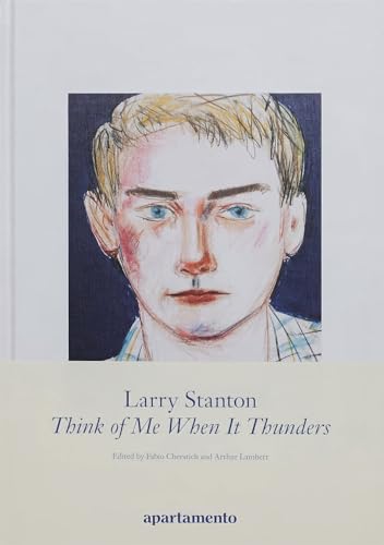 Beispielbild fr Larry Stanton: Think of Me When it Thunders zum Verkauf von ANARTIST