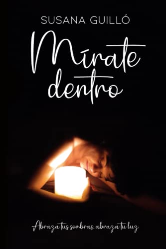 Stock image for Mrate dentro: Abraza tus sombras, abraza tu luz (Spanish Edition) for sale by Lucky's Textbooks