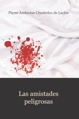 Stock image for Las amistades peligrosas (Spanish Edition) for sale by GF Books, Inc.