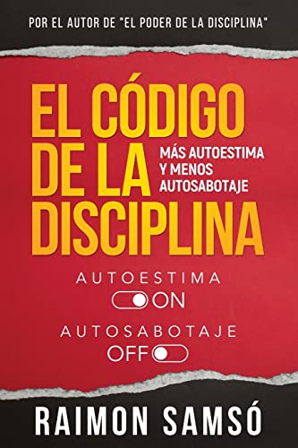 Imagen de archivo de El Cdigo de la disciplina: Ms autoestima y menos autosabotaje -Language: spanish a la venta por GreatBookPrices