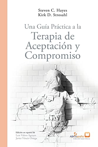Stock image for Una Gu?a Pr?ctica a la Terapia de Aceptaci?n y Compromiso (Spanish Edition) for sale by SecondSale