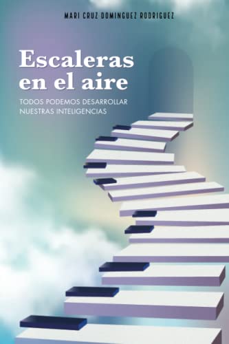 Imagen de archivo de Escaleras en el aire: Todos podemos desarrollar nuestras inteligencias (Spanish Edition) a la venta por Book Deals