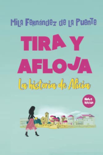 Imagen de archivo de Tira y afloja: La historia de Alicia (Alicia y sus mundos) (Spanish Edition) a la venta por GF Books, Inc.