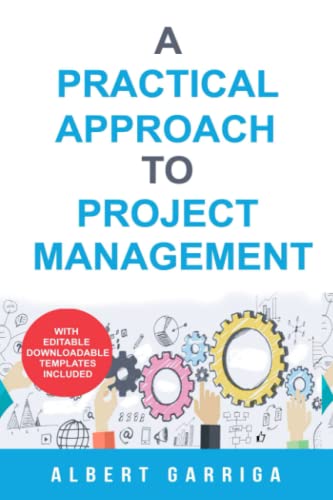 Imagen de archivo de A practical approach to project management: Book + editable templates a la venta por GF Books, Inc.