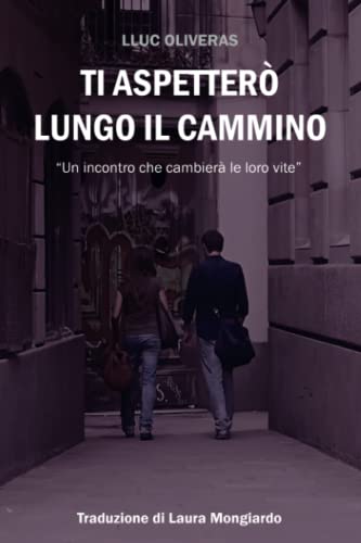 9788409489589: Ti aspetter lungo il cammino (Italian Edition)