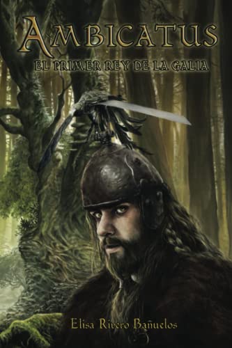 Imagen de archivo de Ambicatus: El primer rey de la Galia (De Tartessos a la Galia) (Spanish Edition) a la venta por Books Unplugged