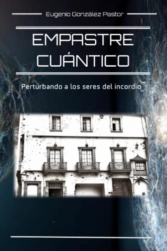 Stock image for Empastre Cuntico: Perturbando a los seres del incordio (Spanish Edition) for sale by GF Books, Inc.