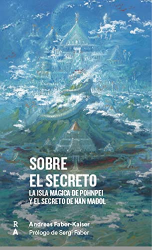 Beispielbild fr SOBRE EL SECRETO 2023: La isla mgica de Pohnpei y el secreto de Nan Madol zum Verkauf von Agapea Libros