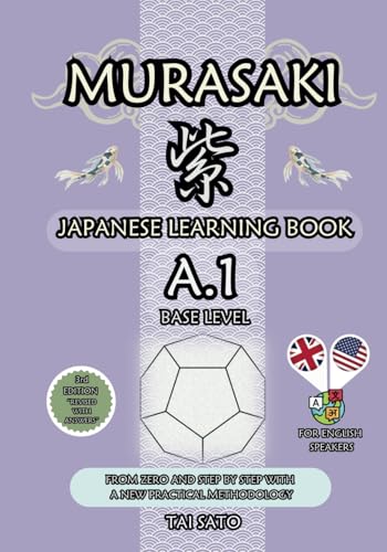 Stock image for Murasaki: Japanese Learning Book - Beginner A1: From zero and Step by Step with a New Practical Methodology (English Edition) for sale by GF Books, Inc.