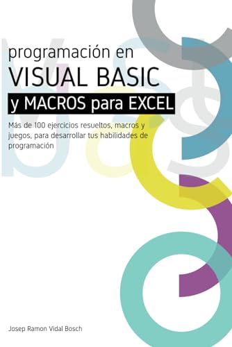 Imagen de archivo de APRENDA VISUAL BASIC (VBA) Y MACROS PARA EXCEL: Ms de 100 ejercicios resueltos, macros y juegos, para desarrollar tus habilidades de programacin (Spanish Edition) a la venta por Ria Christie Collections