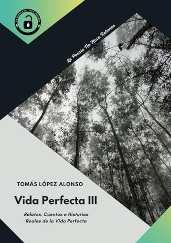Stock image for VIDA PERFECTA III: RELATOS, CUENTOS E HISTORIAS REALES DE LA VIDA PERFECTA (Spanish Edition) for sale by Book Deals