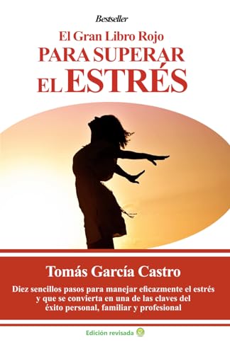 Imagen de archivo de El gran libro rojo para superar el estrs: Un sencillo y prctico mtodo anti estrs y contra la ansiedad para entender tus emociones, vencer el miedo . familiar y profesional (Spanish Edition) a la venta por Book Deals