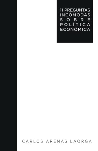 Stock image for 11 Preguntas incmodas sobre Poltica Econmica (Spanish Edition) for sale by GF Books, Inc.