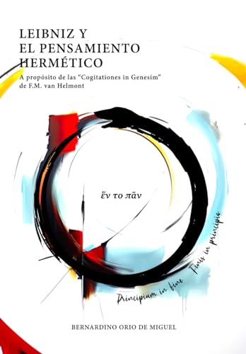 Stock image for Leibniz y el pensamiento hermtico. A propsito de las "Cogitationes in Genesim" de F.M. van Helmont (Spanish Edition) for sale by GF Books, Inc.