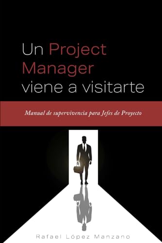 Stock image for Un Project Manager viene a visitarte: Manual de supervivencia para Jefes de Proyecto for sale by GreatBookPrices