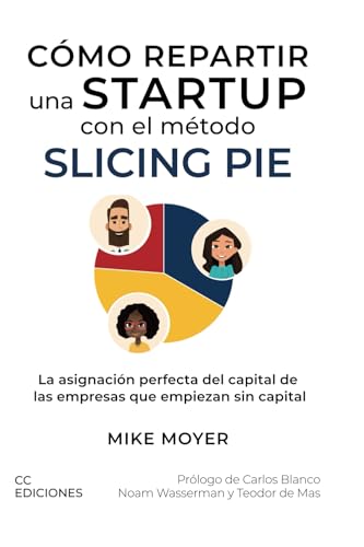 9788409598045: Cmo repartir una startup con el mtodo Slicing Pie: La asignacin perfecta del capital de las empresas que empiezan sin capital
