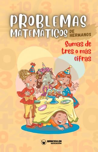 Imagen de archivo de PROBLEMAS MATEMTICOS DE HERMANOS. SUMAS DE TRES O MS CIFRAS a la venta por Siglo Actual libros