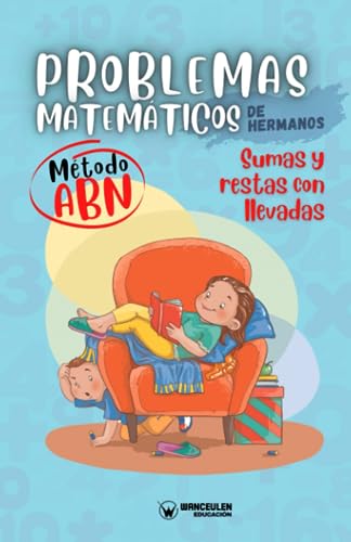 Stock image for PROBLEMAS MATEMTICOS DE HERMANOS. MTODO ABN. RESTAS Y SUMAS CON LLEVADAS for sale by Siglo Actual libros