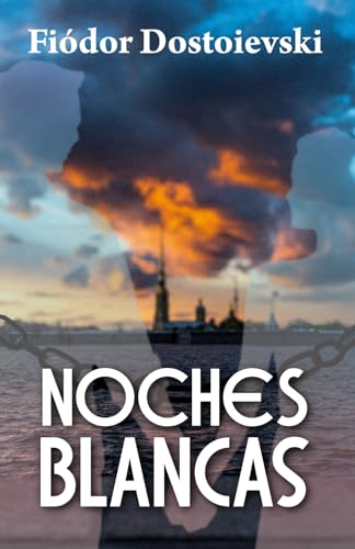 Stock image for NOCHES BLANCAS: Novela sentimental (de los recuerdos de un soador) (Spanish Edition) for sale by GF Books, Inc.