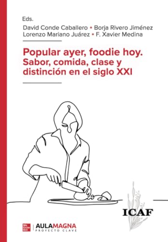 Beispielbild fr Popular ayer, foodie hoy. Sabor, comida, clase y distincin en el siglo XXI zum Verkauf von Agapea Libros