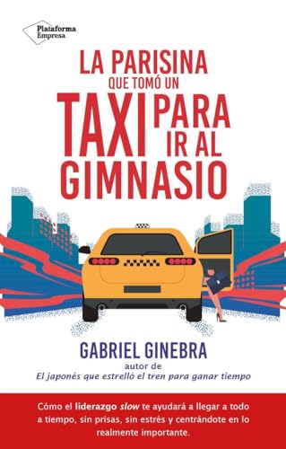 Stock image for La parisina que tom un taxi para ir al gimnasio for sale by Agapea Libros