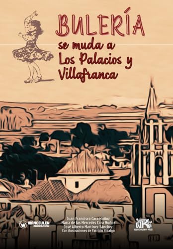 Stock image for Bulera se muda a Los Palacios y Villafranca (Spanish Edition) for sale by GF Books, Inc.