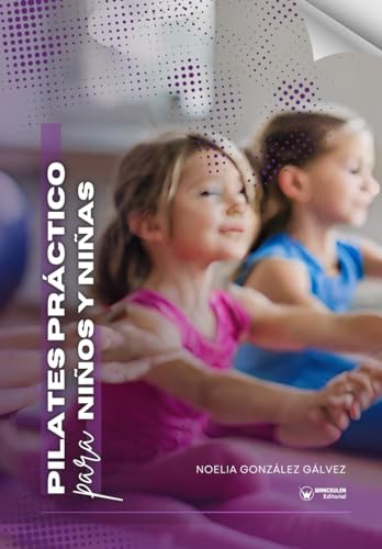 Imagen de archivo de Pilates prctico para nios y nias (Spanish Edition) a la venta por California Books