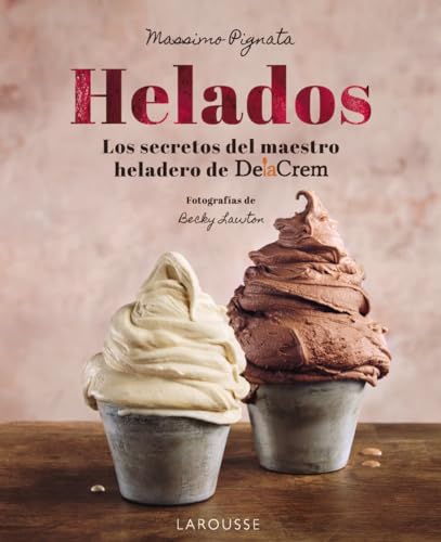 Stock image for HELADOS. LOS SECRETOS DEL MAESTRO HELADERO DE DELACREM for sale by KALAMO LIBROS, S.L.