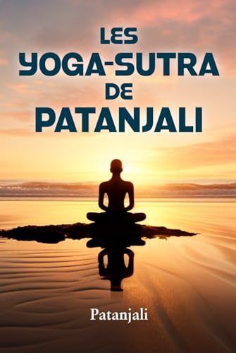 Stock image for LES YOGA-SUTRA DE PATANJALI: Une interprtation de Charles Johnston (French Edition) for sale by GF Books, Inc.