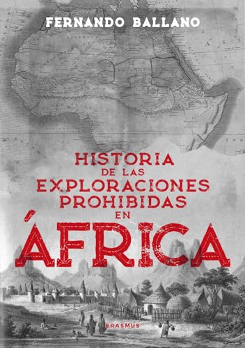 Imagen de archivo de HISTORIA DE LAS EXPLORACIONES PROHIBIDAS EN AFRICA a la venta por LIBRERIACB