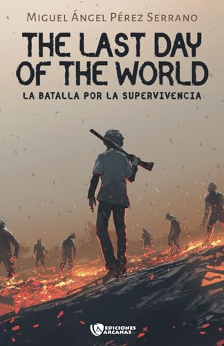 Stock image for The last day of the World I: La batalla por la supervivencia (Spanish Edition) for sale by California Books