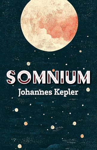 Stock image for SOMNIUM: La primera novela de ciencia ficcin de la historia (Spanish Edition) for sale by GF Books, Inc.