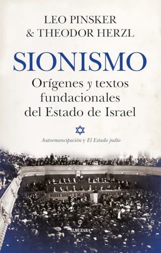 Stock image for Sionismo. Orgenes y textos fundacionales del Estado de Israel: Autoemancipacin y El Estado judo (Spanish Edition) for sale by California Books