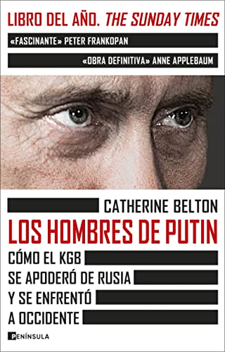 Stock image for Los hombres de Putin: Cmo el KGB se apoder de Rusia y se enfrent a occidente (PENINSULA) for sale by medimops