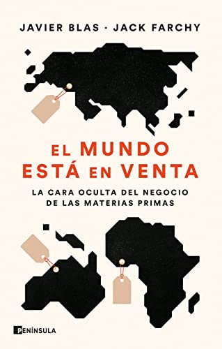 Stock image for El mundo est en venta: La cara oculta del negocio de las materias primas (PENINSULA) for sale by medimops