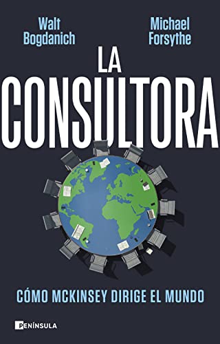 Stock image for LA CONSULTORA. Cmo McKinsey dirige el mundo for sale by KALAMO LIBROS, S.L.