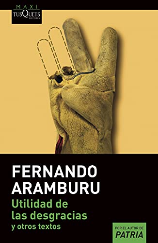 Utilidad de las desgracias - Aramburu, Fernando