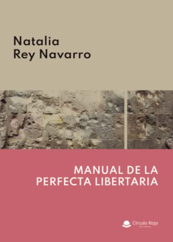 Imagen de archivo de MANUAL DE LA PERFECTA LIBERTARIA a la venta por Siglo Actual libros