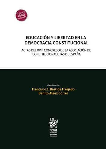 9788411136051: Educacin y libertad en la democracia constitucional. Actas del XVIII Congreso de la Asociacin de Constitucionalistas de Espaa