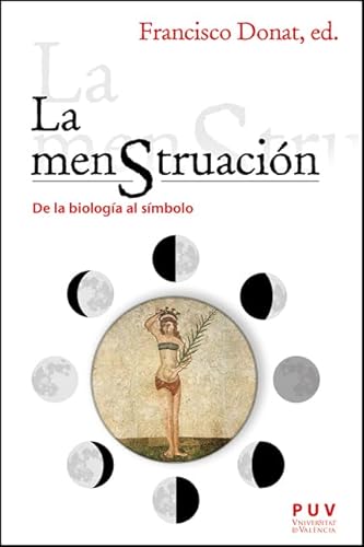 Beispielbild fr LA MENSTRUACIN. DE LA BIOLOGA AL SMBOLO. zum Verkauf von KALAMO LIBROS, S.L.