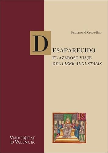 Stock image for DESAPARECIDO. EL AZAROSO VIAJE DEL LIBER AUGUSTALIS for sale by KALAMO LIBROS, S.L.