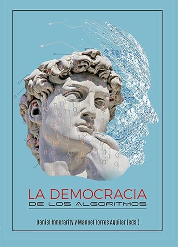 Stock image for LA DEMOCRACIA DE LOS ALGORITMOS for sale by KALAMO LIBROS, S.L.