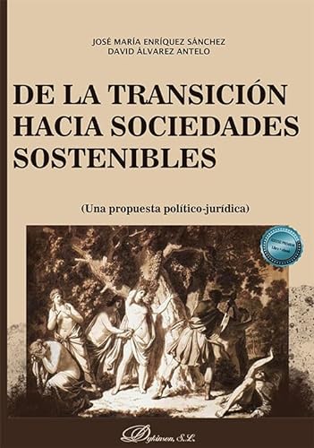 Imagen de archivo de De la transicin hacia sociedades sostenibles: Una propuesta poltico-jurdica a la venta por Agapea Libros
