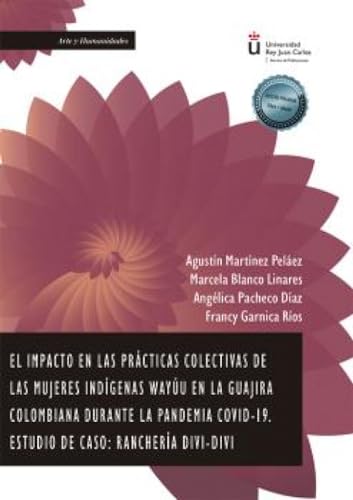 Imagen de archivo de El Impacto en las Prcticas Colectivas de las Mujeres Indgenas Wayu en la Guajira Colombiana Durante la Pandemia Covid-19 a la venta por AG Library