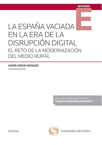 9788411255080: La Espaa vaciada en la era de la disrupcin digital: El reto de la modernizacin del medio rural (Monografa)