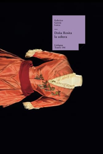 Stock image for Doa Rosita la soltera: o el lenguaje de las flores (Teatro) (Spanish Edition) for sale by GF Books, Inc.