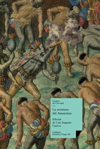 Beispielbild fr La aventura del Amazonas (Historia-Viajes) (Spanish Edition) zum Verkauf von GF Books, Inc.