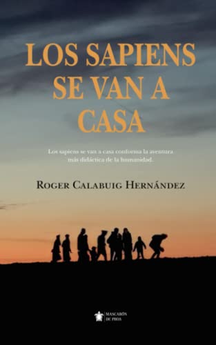 Beispielbild fr Los sapiens se van a casa (Spanish Edition) zum Verkauf von GF Books, Inc.