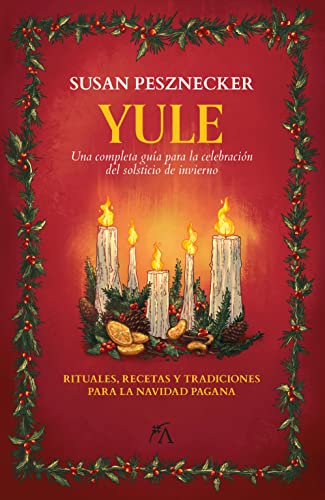 Stock image for Yule: Rituales, recetas y tradiciones para la navidad pagana / Rituals, Recipes & Lore for the Winter Solstice for sale by Revaluation Books