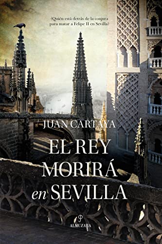 Imagen de archivo de El rey morir en Sevilla (Novela Histrica) a la venta por medimops